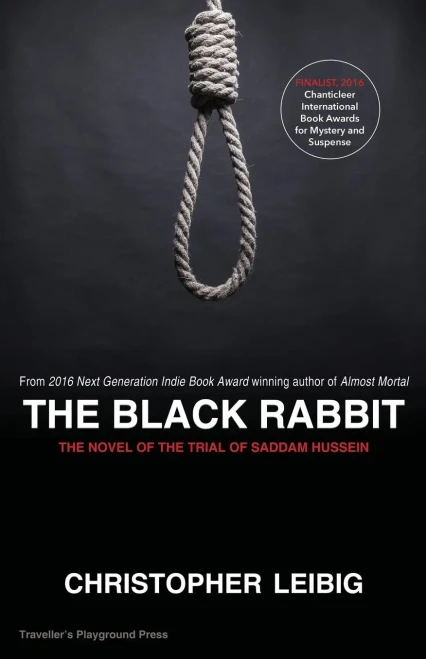 The Black Rabbit: A Novel About The Trial And Hanging Of Saddam Hussein