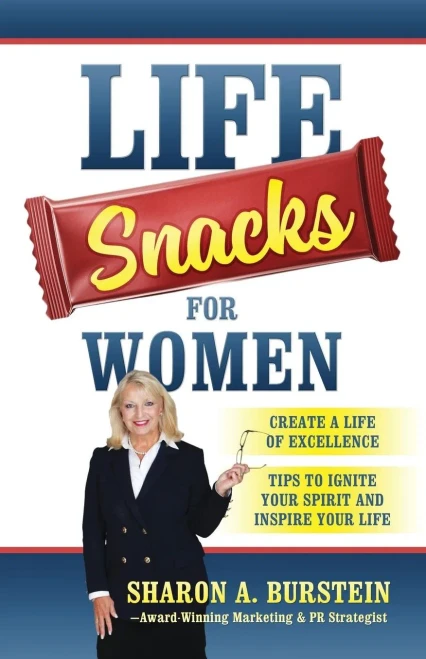 Life Snacks For Women: Create A Life Of Excellence - Tips To Ignite Your Spirit And Inspire Your Life