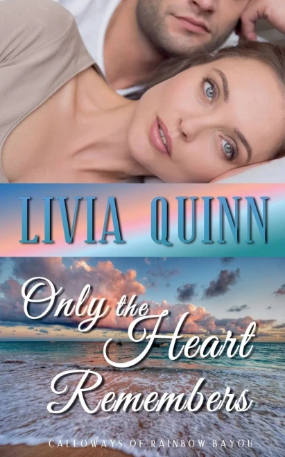Only The Heart Remembers (Calloways Of Rainbow Bayou)