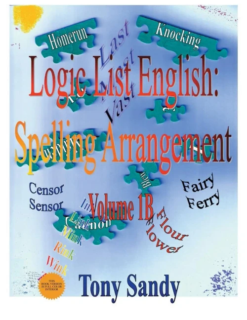 Logic List English: Spelling Arrangement - Vol 1B (1B)