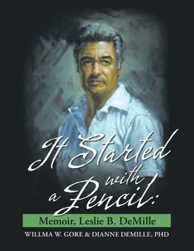 It Started With A Pencil: Memoir, Leslie B. Demille