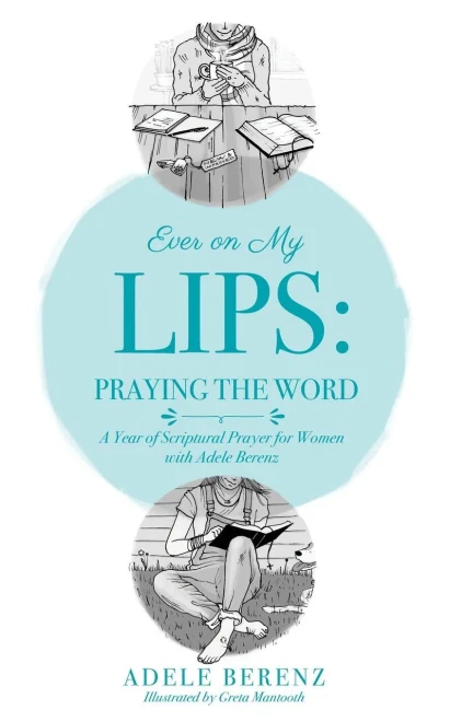 Ever On My Lips: Praying The Word