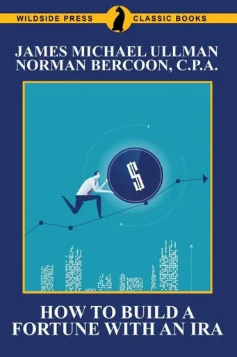 How To Build A Fortune With An Ira