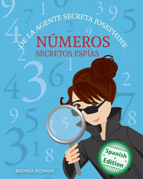 Numeros Secretos Espias De La Agente Secreta Josephine (Secret Agent Josephine' (Xist Kids Spanish Books) (Spanish Edition)