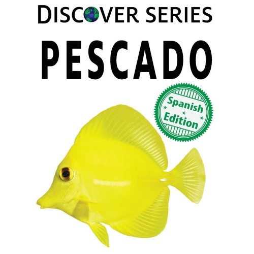 Pescado (Xist Kids Spanish Books) (Spanish Edition)