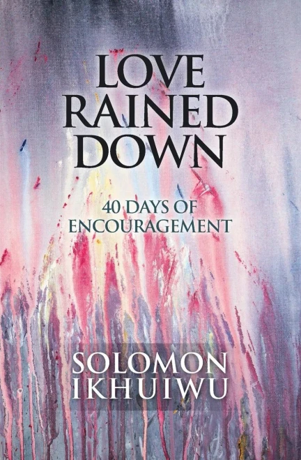 Love Rained Down: 40 Days Of Encouragement