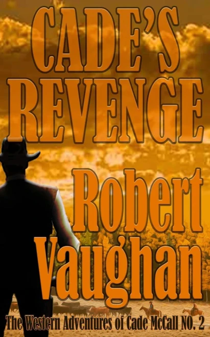Cade's Revenge: The Western Adventures Of Cade Mccall Book Ii