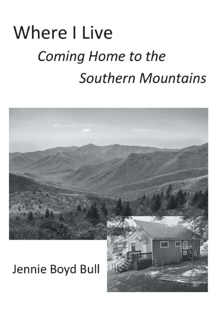 Where I Live: Coming Home To The Southern Mountains