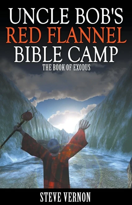 Uncle Bob's Red Flannel Bible Camp - The Book Of Exodus
