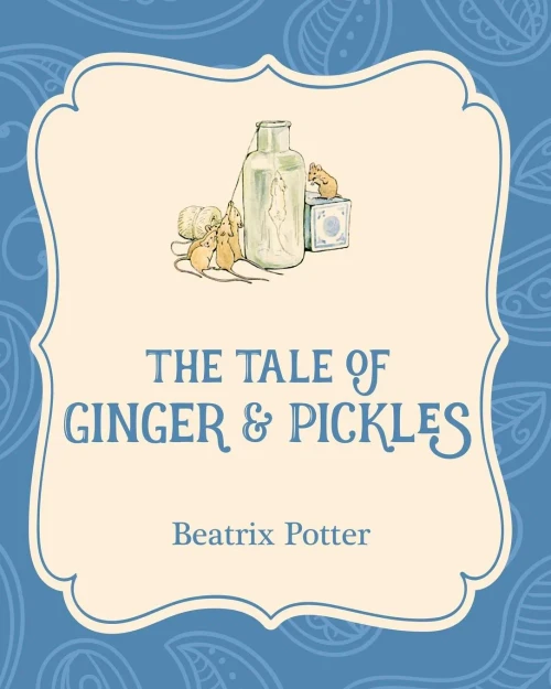 The Tale Of Ginger And Pickles (Xist Illustrated Childrens Classics)