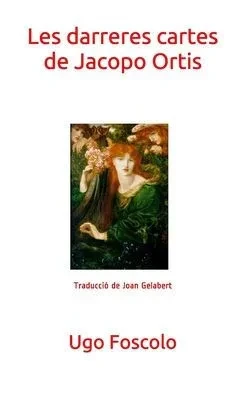 Les Darreres Cartes De Jacopo Ortis (Catalan Edition)