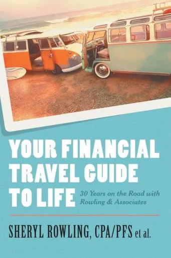 Your Financial Travel Guide To Life: 30 Years On The Road With Rowling & Associates