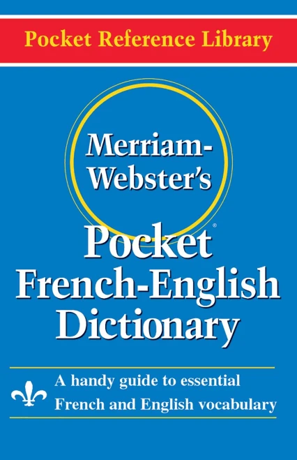 Merriam-Webster's Pocket French-English Dictionary (Pocket Reference Library) (English and French Edition)