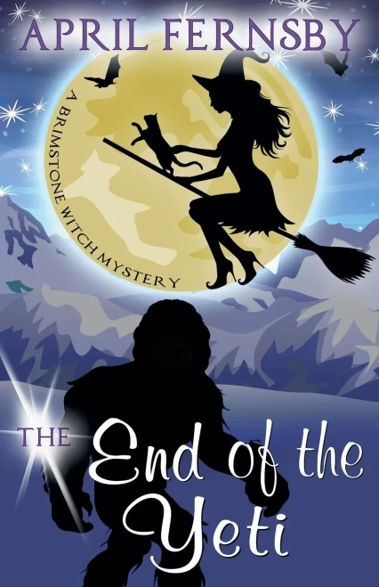The End Of The Yeti (A Brimstone Witch Mystery)