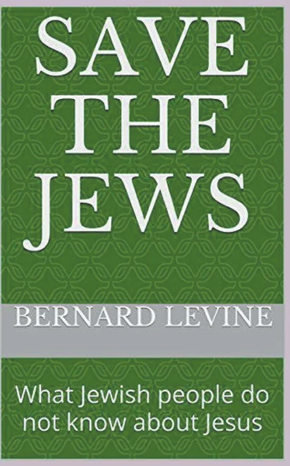 Save The Jews: (What Jewish People Do Not Know About Jesus)