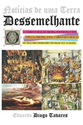 Noticias De Uma Terra Dessemelhante: Ou Como O Mal Da Bicha, O Enxota Caes, O Pulga-Prenha, O Pau Cabeludo E Muitas Outras Preciosidades Tiveram Vez Na Bahia (Portuguese Edition)