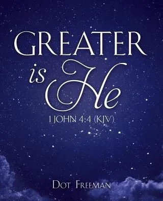 Greater Is He: 1 John 4:4 (Kjv)