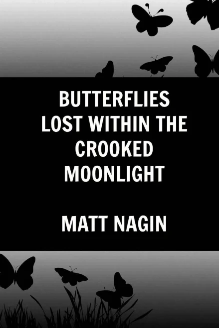 Butterflies Lost Within The Crooked Moonlight