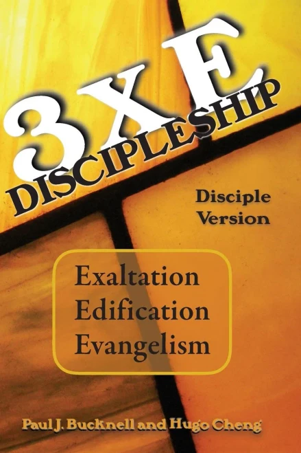 3Xe Discipleship-Disciple Version: Exaltation, Edification, Evangelism