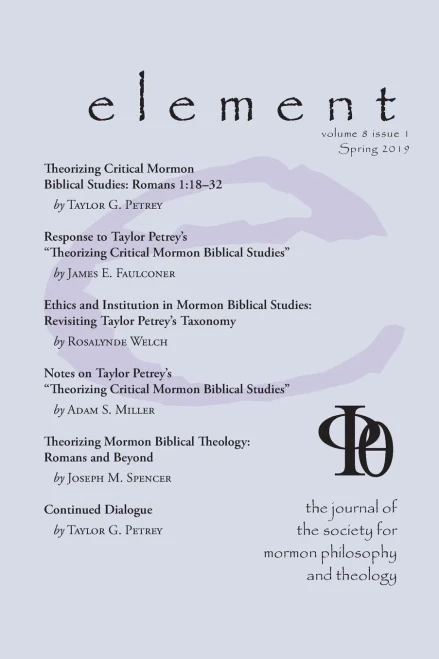 Element: The Journal For The Society For Mormon Philosophy And Theology Volume 8 Issue 1 (Spring 2019)