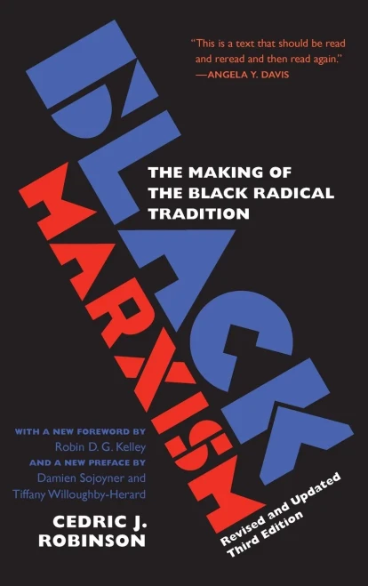Black Marxism: The Making of the Black Radical Tradition