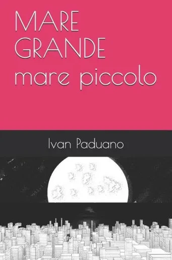 Mare Grande Mare Piccolo (Poesia Contemporanea Ivan Paduano) (Italian Edition)
