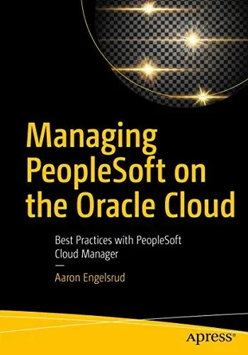 Managing PeopleSoft on the Oracle Cloud: Best Practices with PeopleSoft Cloud Manager