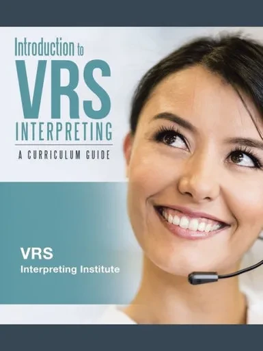 Introduction To Vrs Interpreting: A Curriculum Guide