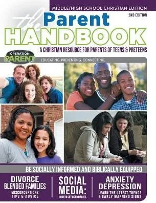 The Parent Handbook: A Christian Resource For Parents Of Teens & Preteens