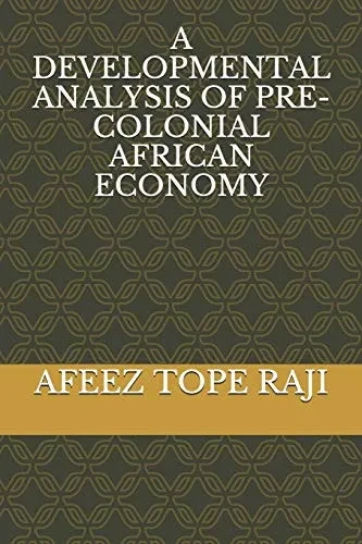 A DEVELOPMENTAL ANALYSIS OF PRE-COLONIAL AFRICAN ECONOMY
