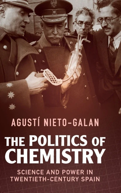 The Politics of Chemistry: Science and Power in Twentieth-Century Spain (Science in History)
