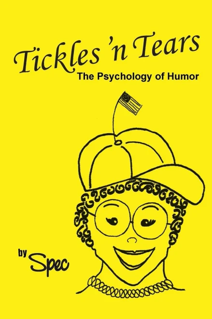 Tickles 'N Tears: The Psychology Of Humor