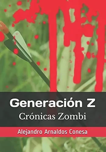 Generación Z: Crónicas Zombi (Spanish Edition)