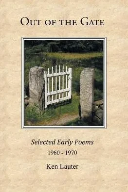 Out Of The Gate: Selected Early Poems 19601970