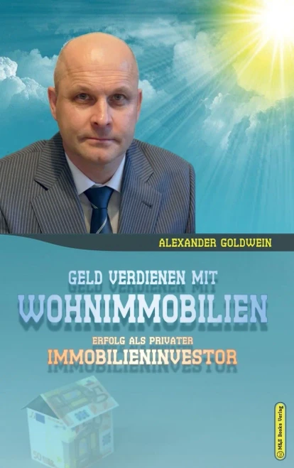 Geld verdienen mit Wohnimmobilien: Erfolg als privater Immobilieninvestor (German Edition)