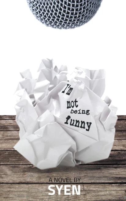 IM Not Being Funny: A Novel