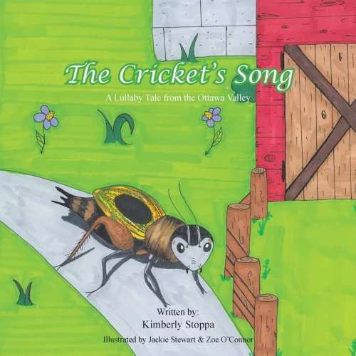 The Cricket's Song: A Lullaby Tale From The Ottawa Valley