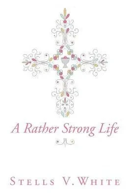A Rather Strong Life