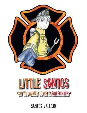 Little Santos "So You Want To Be A Firefighter"