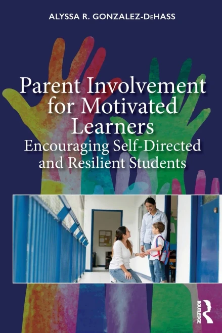 Parent Involvement for Motivated Learners: Encouraging Self-Directed and Resilient Students