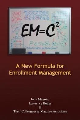 Em=C2: A New Formula For Enrollment Management