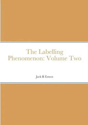 The Labelling Phenomenon: Volume Two