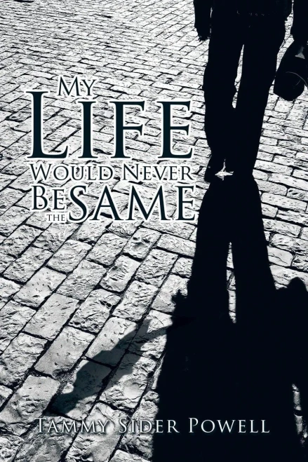 My Life Would Never Be The Same