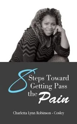 8 Steps Toward Getting Pass The Pain