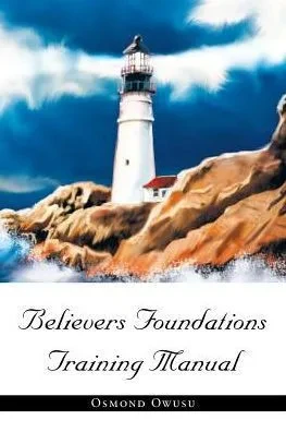 Believers Foundations Training Manual