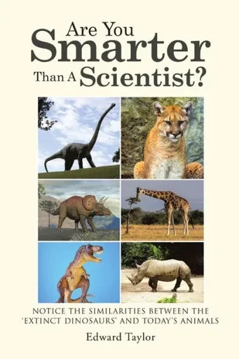 Are You Smarter Than A Scientist?: Notice The Similarities Between The Extinct Dinosaurs And Today's Animals