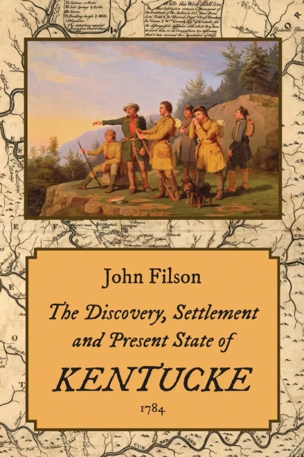 The Discovery, Settlement And Present State Of Kentucke (1784)