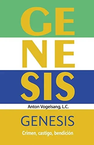 Génesis: Crimen, castigo, bendición (Aprender a leer la Biblia) (Spanish Edition)