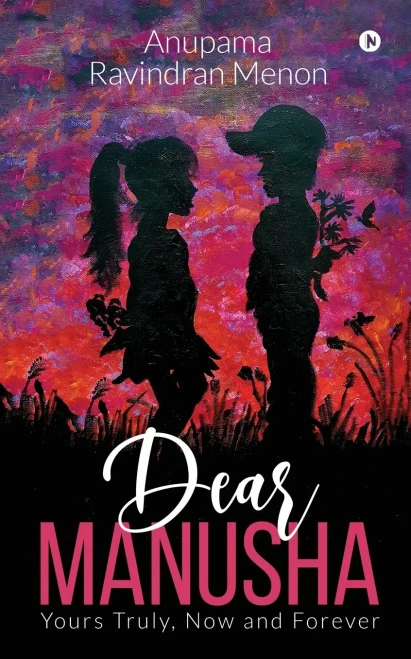 Dear Manusha: Yours Truly, Now and Forever