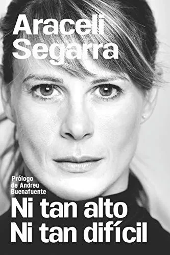 Ni tan alto Ni tan difícil: Prólogo de Andreu Buenafuente (Spanish Edition)